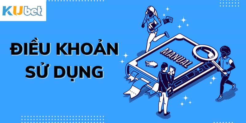 Tất tần tật về những điều khoản sử dụng cần nắm